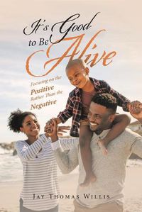 Cover image for It's Good to Be Alive