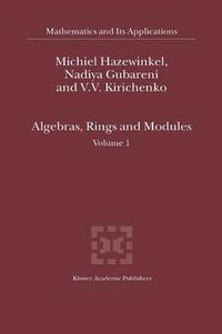 Cover image for Algebras, Rings and Modules: Volume 1