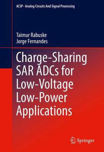 Cover image for Charge-Sharing SAR ADCs for Low-Voltage Low-Power Applications