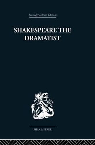 Cover image for Shakespeare the Dramatist: And other papers