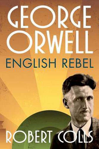 Cover image for George Orwell: English Rebel