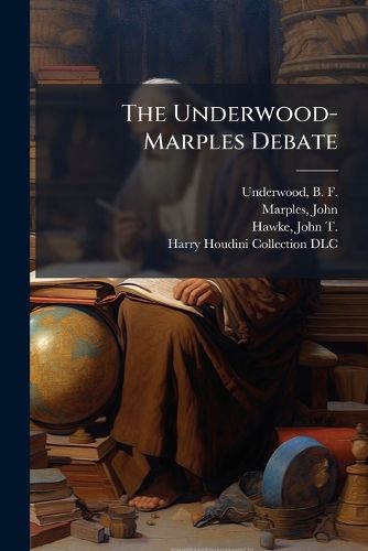 Cover image for The Underwood-Marples Debate