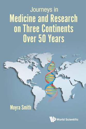 Cover image for Journeys In Medicine And Research On Three Continents Over 50 Years