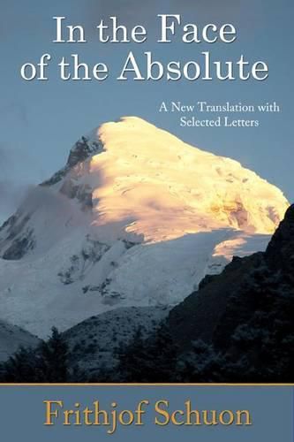 In the Face of the Absolute: A New Translation with Selected Letters