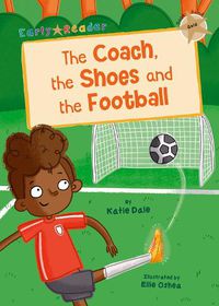 Cover image for The Coach, the Shoes and the Football: (Gold Early Reader)