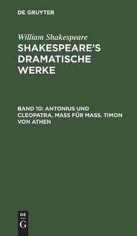 Cover image for Antonius und Cleopatra. Mass fur Mass. Timon von Athen