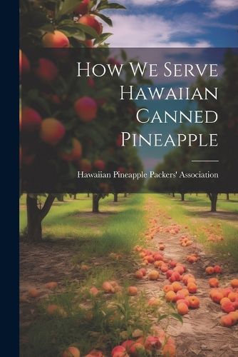 Cover image for How we Serve Hawaiian Canned Pineapple