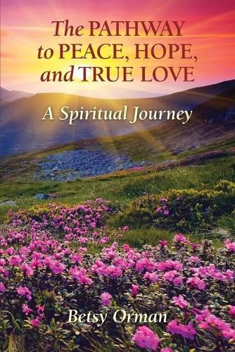 Cover image for The Pathway to Peace, Hope, and True Love