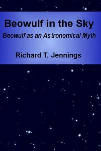 Cover image for Beowulf in the Sky: Beowulf as an Astronomical Myth