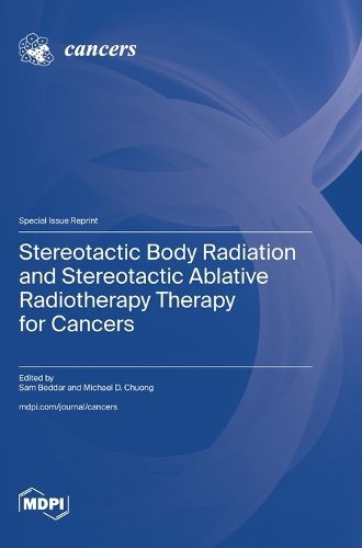 Cover image for Stereotactic Body Radiation and Stereotactic Ablative Radiotherapy Therapy for Cancers
