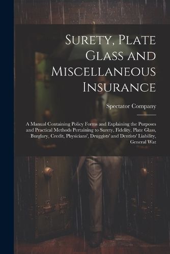 Surety, Plate Glass and Miscellaneous Insurance