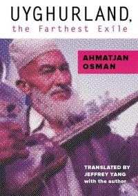 Cover image for Uyghurland, the Farthest Exile: The Furthest Exile