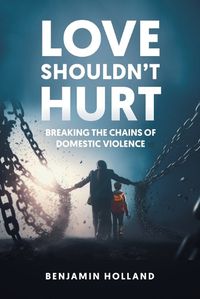 Cover image for Love Shouldn't Hurt