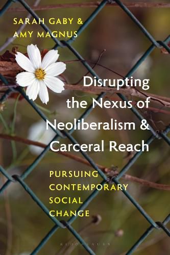 Cover image for Disrupting the Nexus of Neoliberalism and Carceral Reach