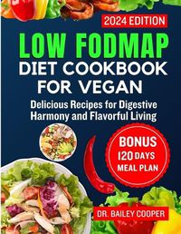 Cover image for Low FODMAP Diet Cookbook for Vegan 2024