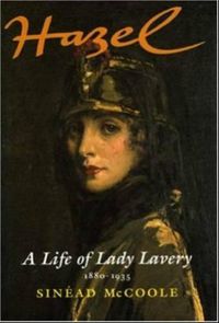 Cover image for Hazel: A Life of Lady Lavery 1880-1935