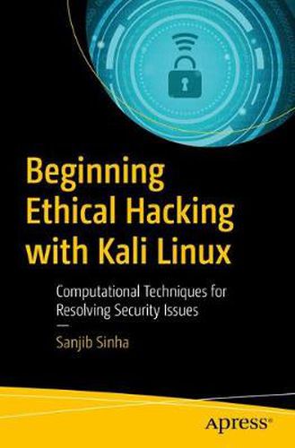 Cover image for Beginning Ethical Hacking with Kali Linux: Computational Techniques for Resolving Security Issues