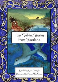 Cover image for Two Selkie Stories from Scotland