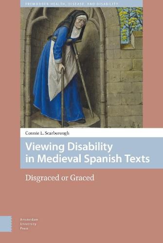 Cover image for Viewing Disability in Medieval Spanish Texts: Disgraced or Graced