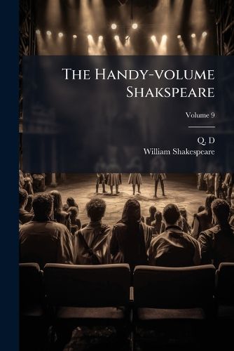Cover image for The Handy-volume Shakspeare; Volume 9