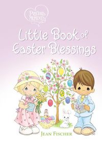 Cover image for Precious Moments: Little Book of Easter Blessings