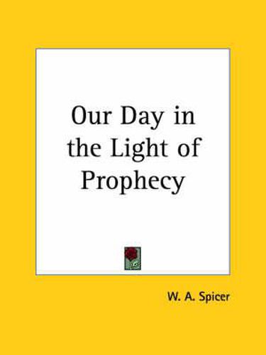 Our Day in the Light of Prophecy (1918)