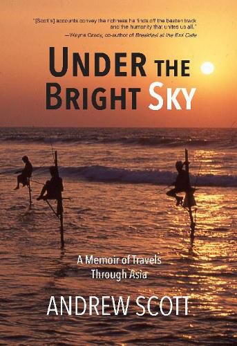 Under the Bright Sky: A Memoir of Travels Through Asia