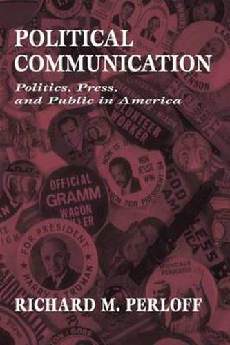 Cover image for Political Communication: Politics, Press, and Public in America