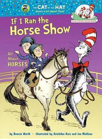 Cover image for If I Ran the Horse Show: All About Horses