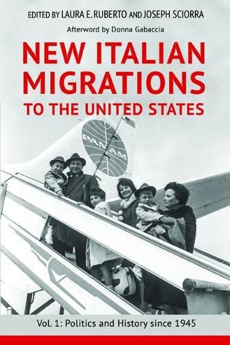 New Italian Migrations to the United States: Vol. 1: Politics and History since 1945