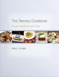 Cover image for The Tannery Cookbook: An Irish Adventure with Food