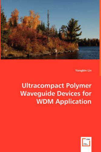 Cover image for Ultracompact Polymer Waveguide Devices for WDM Application