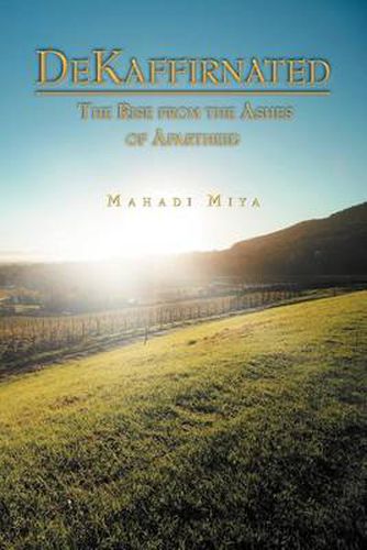 Cover image for DeKaffirnated: The Rise from the Ashes of Apartheid