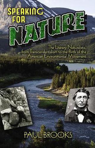 Speaking for Nature: The Literary Naturalists, from Transcendentalism to the Birth of the American Environmental Movement