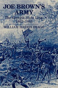 Cover image for Joe Brown's Army: The Georgia State Line, 1862-1865