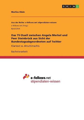 Das TV-Duell Zwischen Angela Merkel Und Peer Steinbruck Aus Sicht Der Bundestagsabgeordneten Auf Twitter