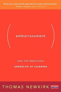 Cover image for Embarrassment: And the Emotional Underlife of Learning