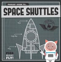 Cover image for Piggles' Guide to Space Shuttles