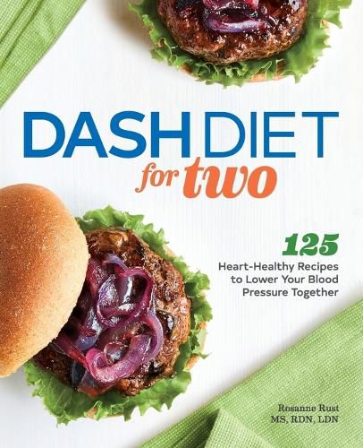 Cover image for Dash Diet for Two: 125 Heart-Healthy Recipes to Lower Your Blood Pressure Together