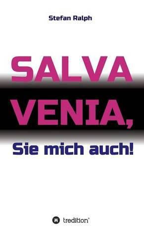 Cover image for Salva Venia, Sie mich auch!