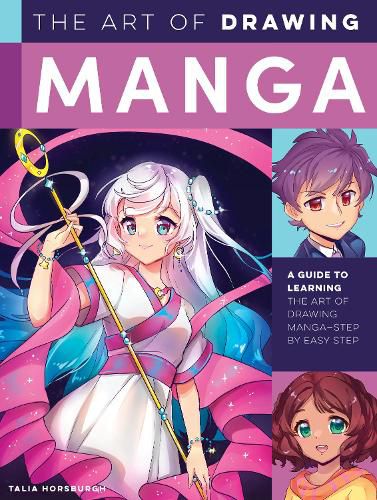 The Art of Drawing Manga: A guide to learning the art of drawing manga--step by easy step