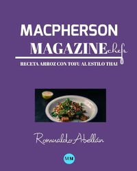 Cover image for Macpherson Magazine Chef's - Receta Arroz con tofu al estilo thai