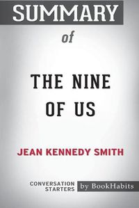 Cover image for Summary of The Nine of Us by Jean Kennedy Smith: Conversation Starters