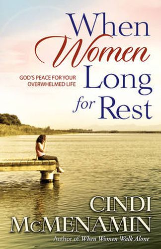 Cover image for When Women Long for Rest: God's Peace for Your Overwhelmed Life