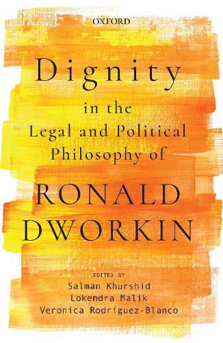 Cover image for Dignity in the Legal and Political Philosophy of Ronald Dworkin