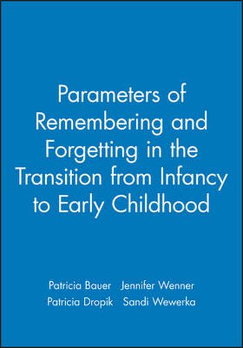 Cover image for Parameters of Remembering and Forgetting in the Transition from Infancy to Early Childhood