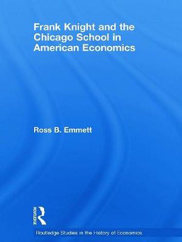 Cover image for Frank Knight and the Chicago School in American Economics