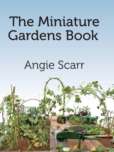 Cover image for The Miniature Gardens Book