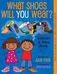 Cover image for What Shoes Will You Wear? Activity and Idea Book