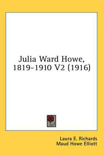 Cover image for Julia Ward Howe, 1819-1910 V2 (1916)